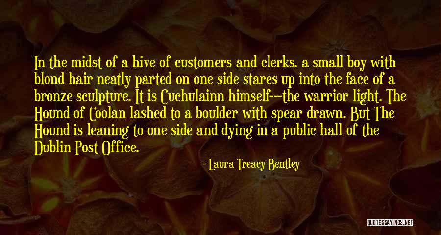 Cuchulainn Quotes By Laura Treacy Bentley Cuchulainn Quotes By Laura Treacy Bentley