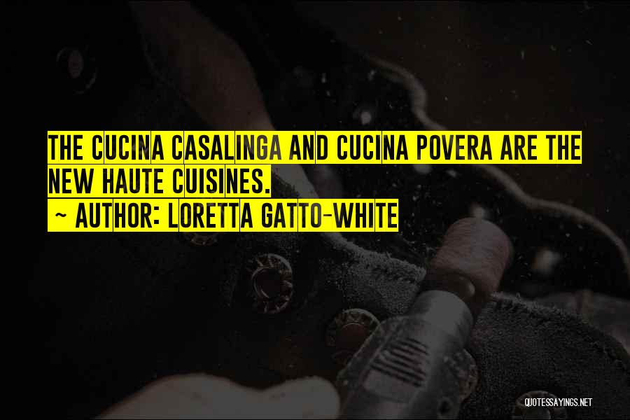 Cucina Quotes By Loretta Gatto-White