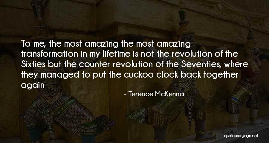 Cuckoo Clocks Quotes By Terence McKenna Cuckoo Clocks Quotes By Terence McKenna