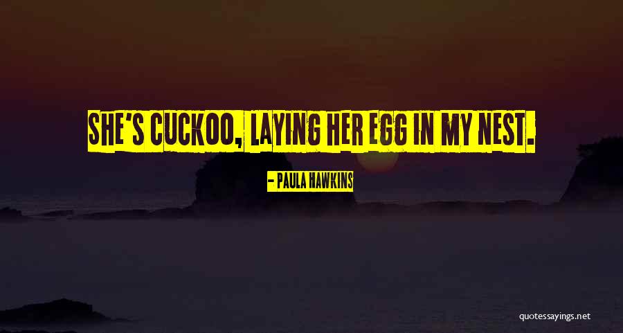 Cuckoo Quotes By Paula Hawkins