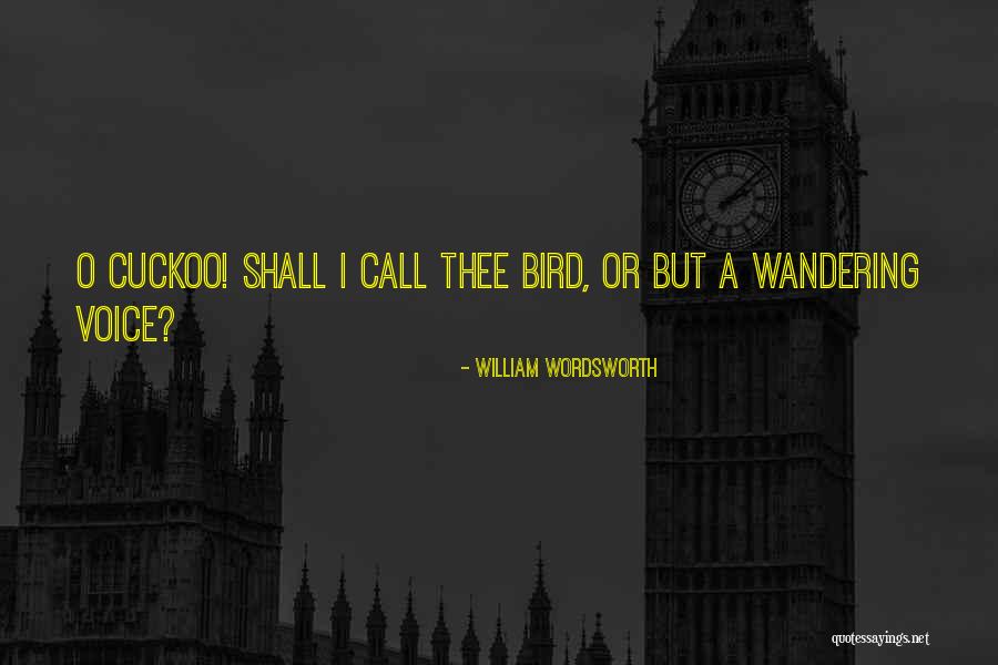 Cuckoo Quotes By William Wordsworth