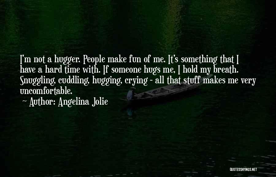 Cuddling Quotes By Angelina Jolie