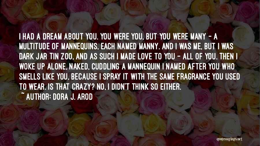 Cuddling Quotes By Dora J. Arod