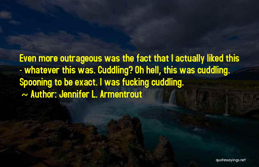 Cuddling Quotes By Jennifer L. Armentrout
