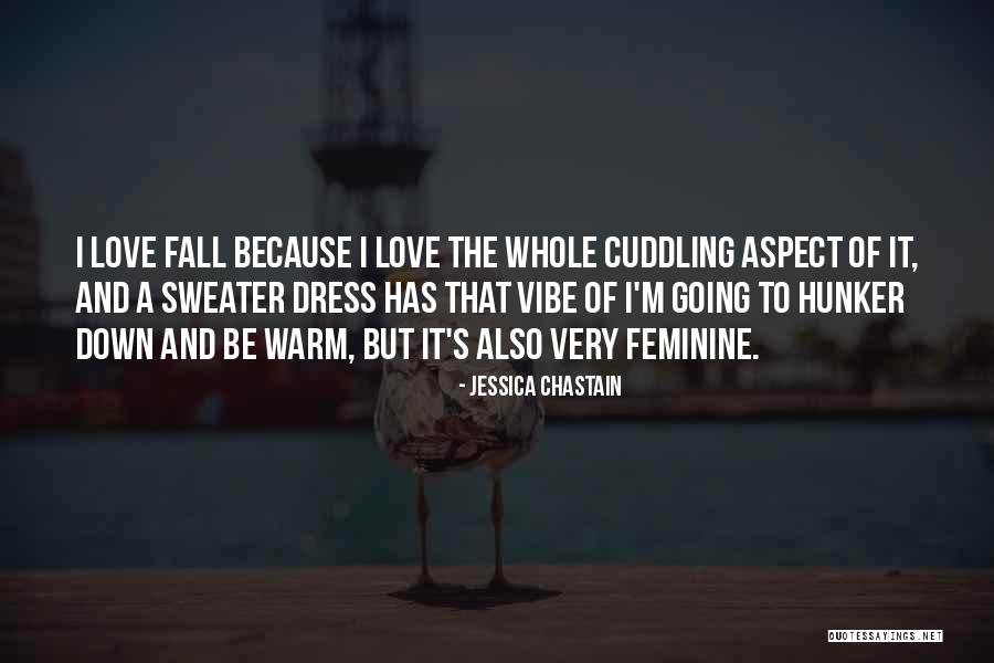 Cuddling Quotes By Jessica Chastain Cuddling Quotes By Jessica Chastain