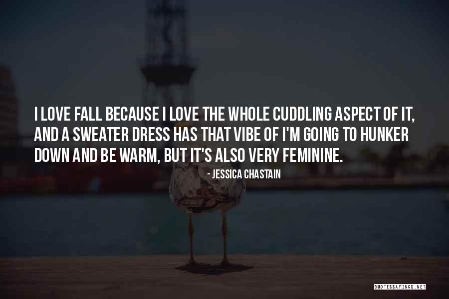 Cuddling Quotes By Jessica Chastain