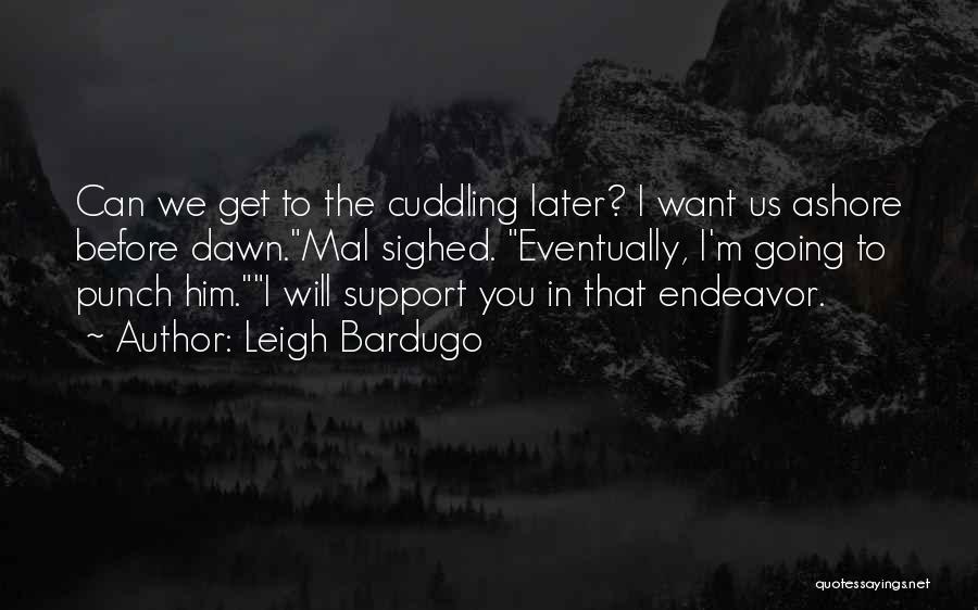 Cuddling Quotes By Leigh Bardugo