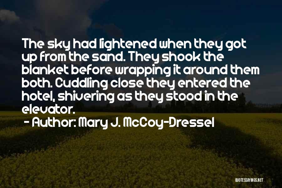 Cuddling Quotes By Mary J. McCoy-Dressel