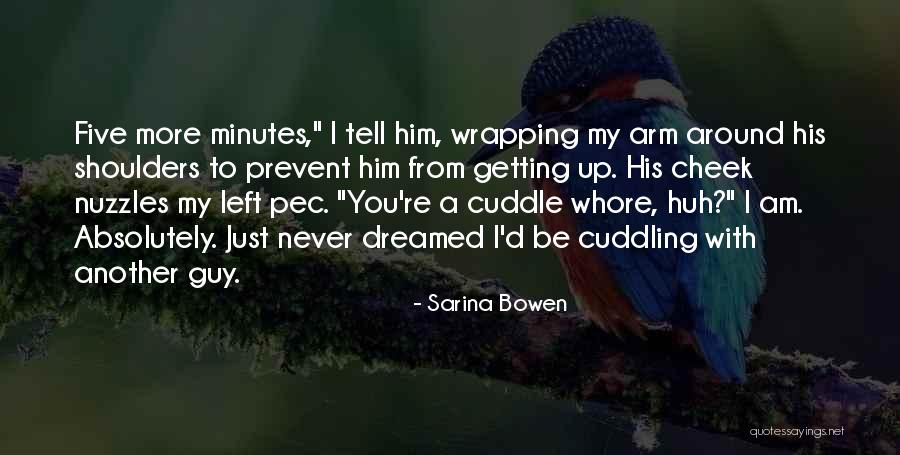 Cuddling Quotes By Sarina Bowen Cuddling Quotes By Sarina Bowen