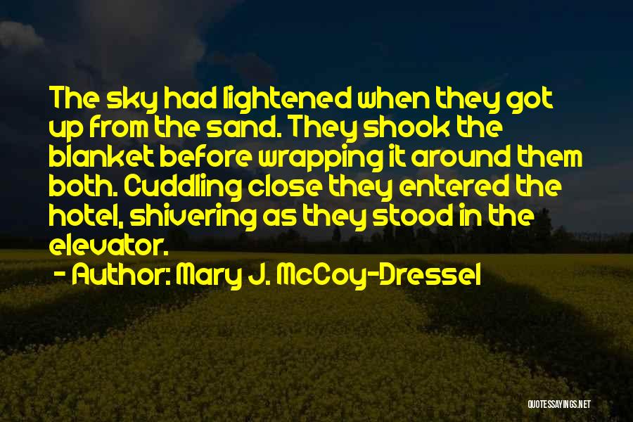Cuddling With Him Quotes By Mary J. McCoy-Dressel