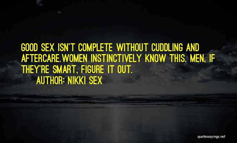 Cuddling With Him Quotes By Nikki Sex
