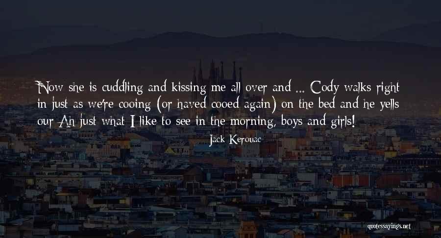 Cuddling With Someone Quotes By Jack Kerouac