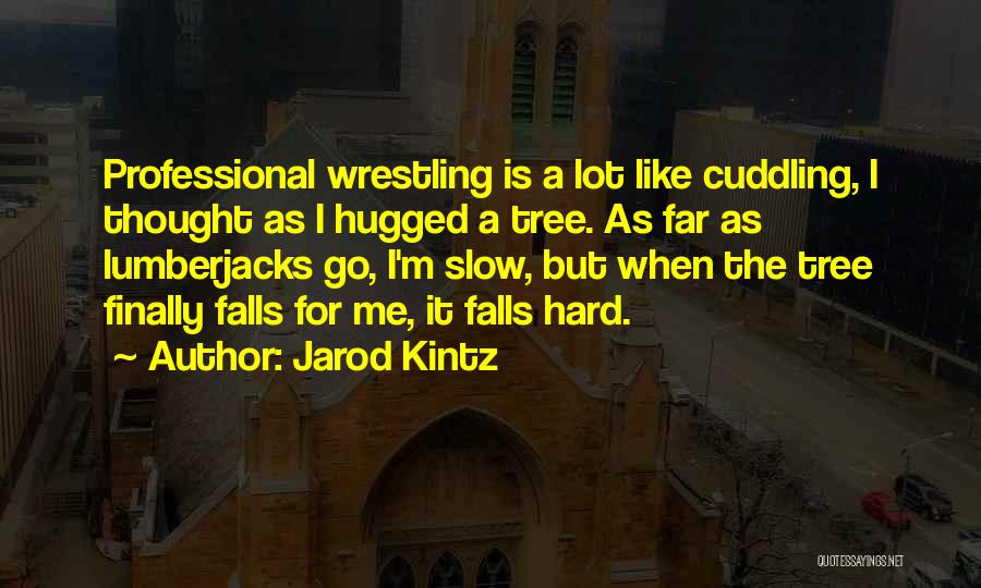 Cuddling With Someone Quotes By Jarod Kintz