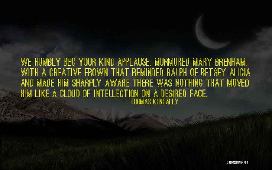Cuddling With Someone You Love Quotes By Thomas Keneally Cuddling With Someone You Love Quotes By Thomas Keneally