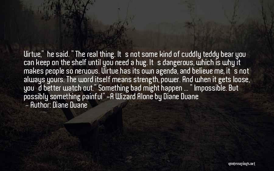 Cuddly Bear Quotes By Diane Duane