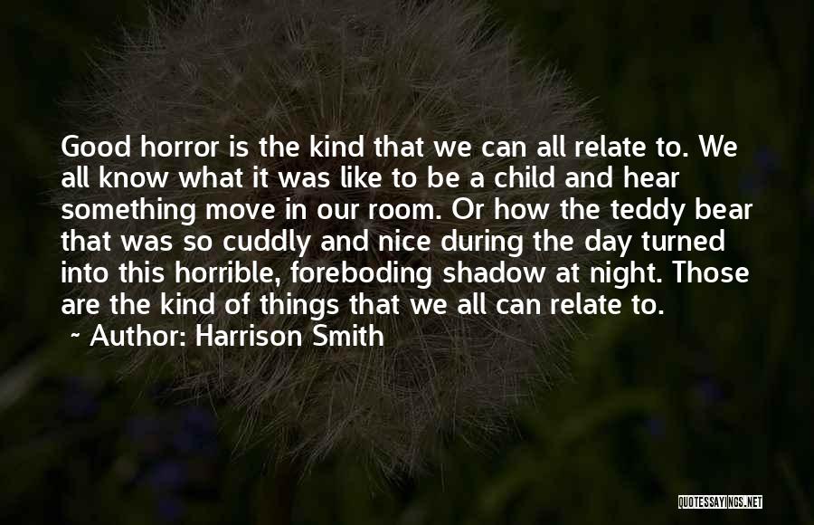 Cuddly Bear Quotes By Harrison Smith