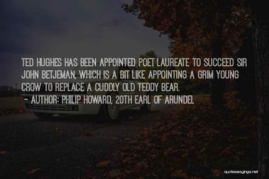 Cuddly Bear Quotes By Philip Howard, 20th Earl Of Arundel