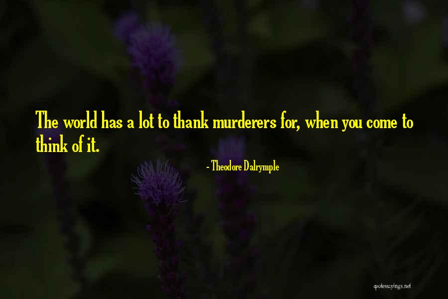 Cuelga Toallas Quotes By Theodore Dalrymple Cuelga Toallas Quotes By Theodore Dalrymple