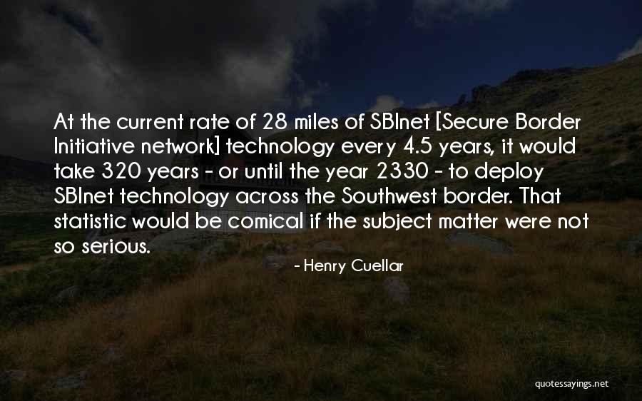 Cuellar Quotes By Henry Cuellar Cuellar Quotes By Henry Cuellar