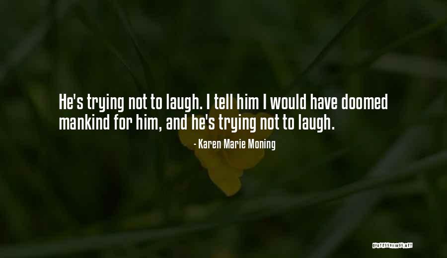 Cuepole Quotes By Karen Marie Moning Cuepole Quotes By Karen Marie Moning