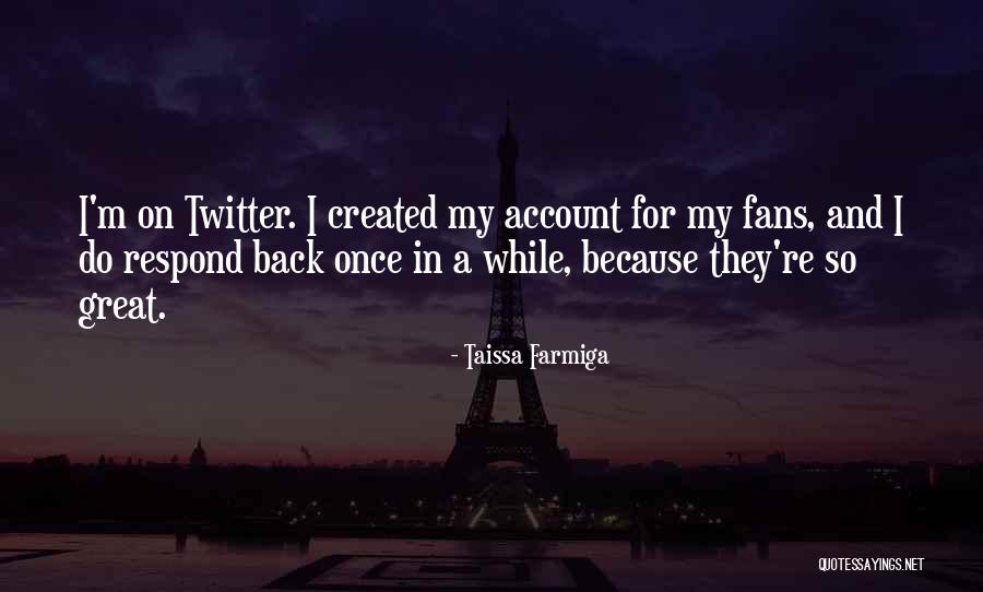 Cuerno Bravo Quotes By Taissa Farmiga Cuerno Bravo Quotes By Taissa Farmiga