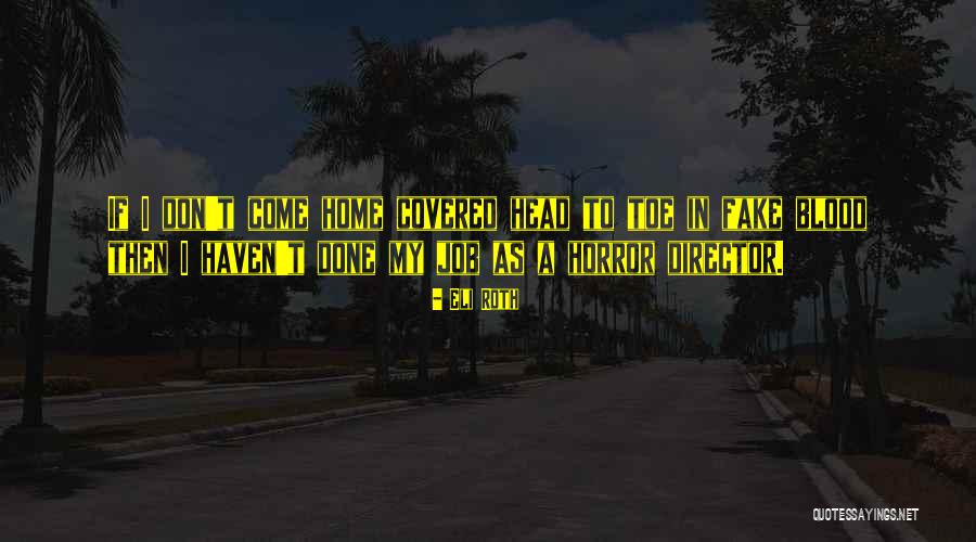 Cuerno Verde Quotes By Eli Roth Cuerno Verde Quotes By Eli Roth
