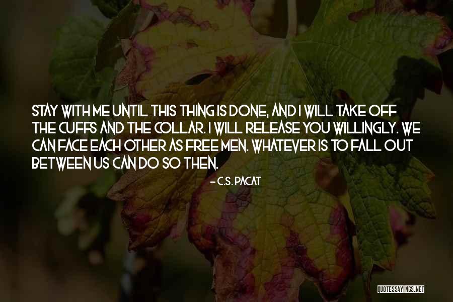Cuffs Quotes By C.S. Pacat Cuffs Quotes By C.S. Pacat