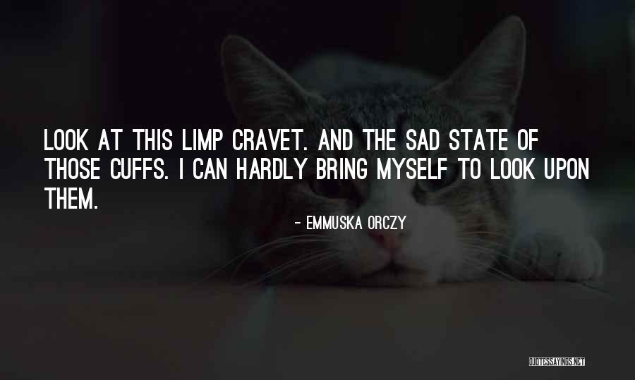 Cuffs Quotes By Emmuska Orczy Cuffs Quotes By Emmuska Orczy