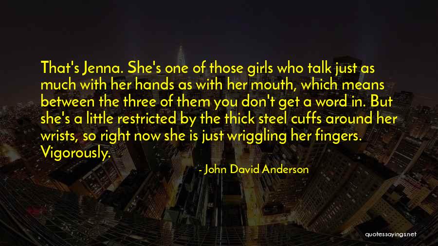 Cuffs Quotes By John David Anderson