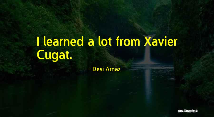 Cugat Ex Quotes By Desi Arnaz Cugat Ex Quotes By Desi Arnaz