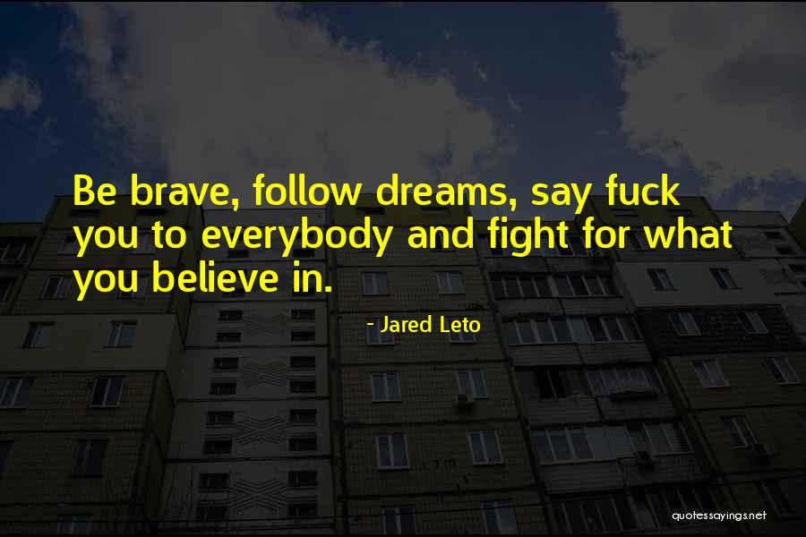 Cuje Bertram Quotes By Jared Leto Cuje Bertram Quotes By Jared Leto