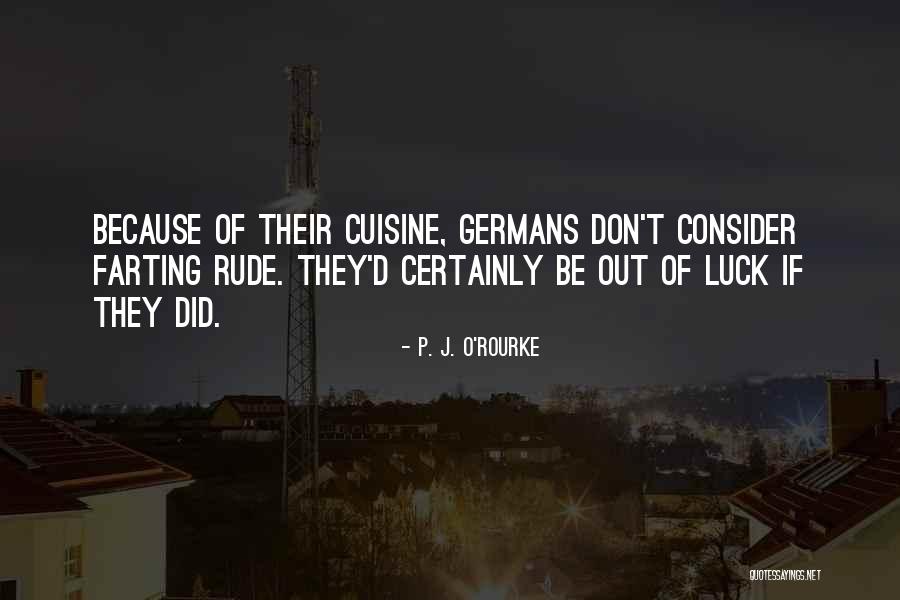 Cukierkorn Properties Quotes By P. J. O'Rourke Cukierkorn Properties Quotes By P. J. O'Rourke