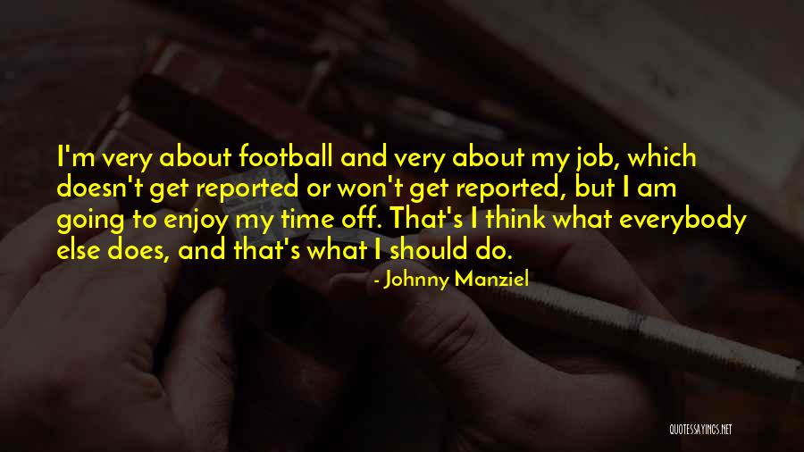 Cukors Veghegy Quotes By Johnny Manziel Cukors Veghegy Quotes By Johnny Manziel