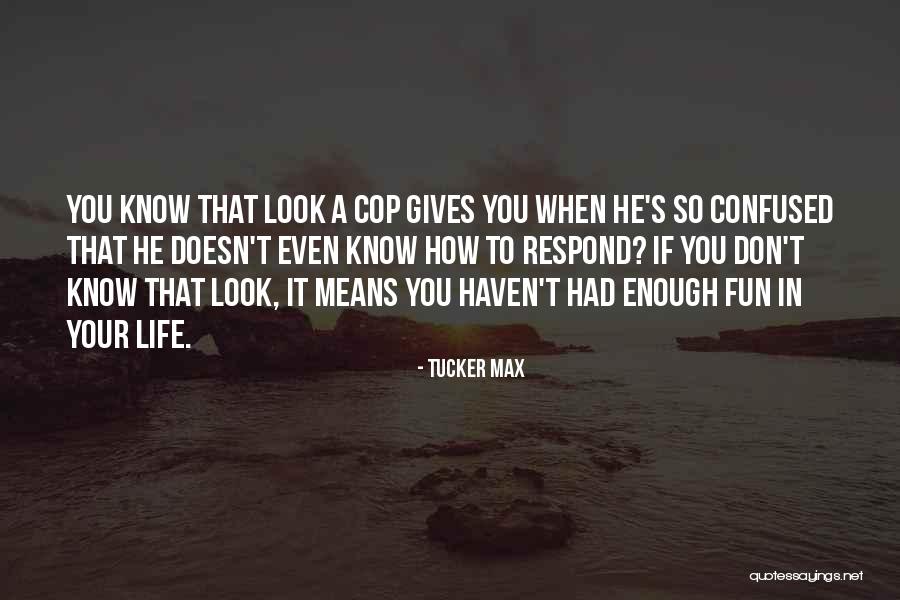 Cukrowski Livonia Quotes By Tucker Max Cukrowski Livonia Quotes By Tucker Max