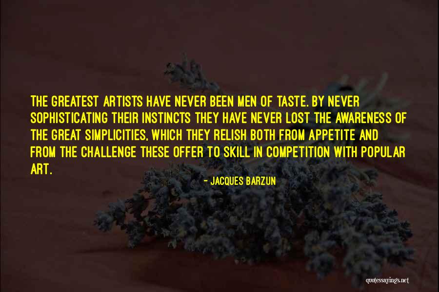 Cukru Krupice Quotes By Jacques Barzun Cukru Krupice Quotes By Jacques Barzun