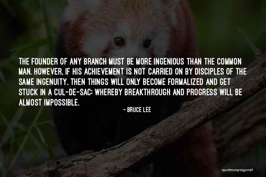 Cul De Sac Quotes By Bruce Lee