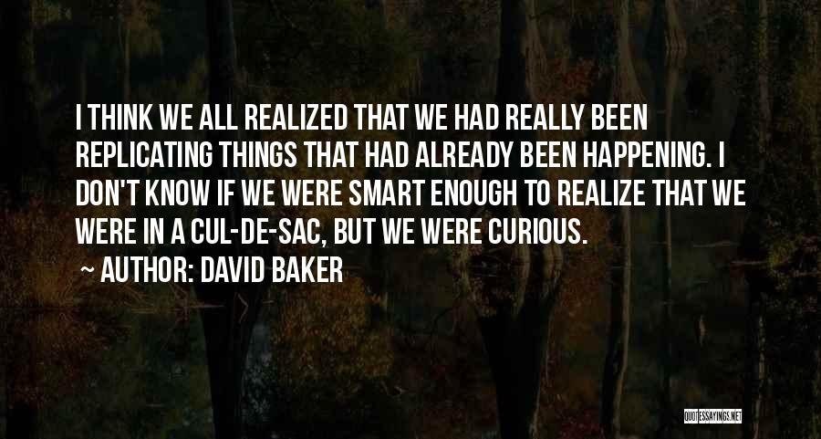 Cul De Sac Quotes By David Baker