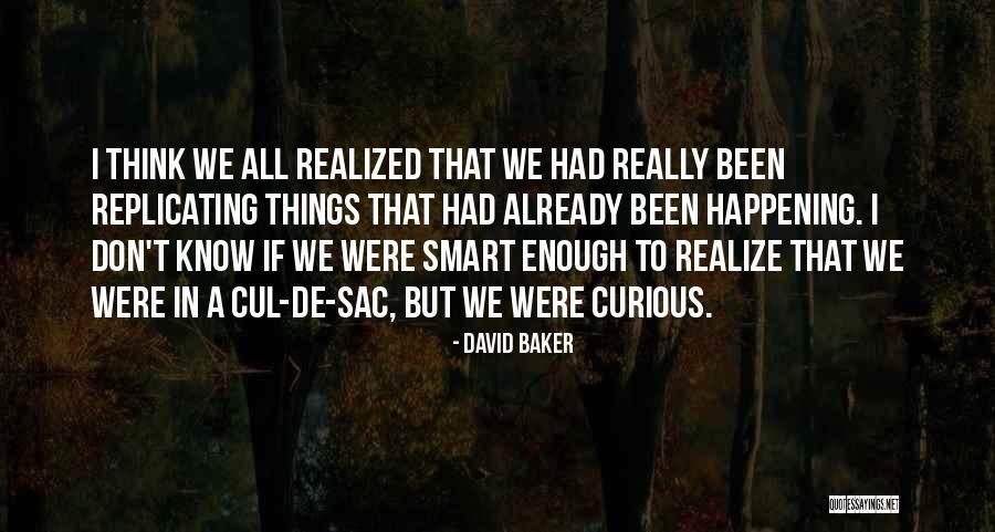 Cul De Sac Quotes By David Baker