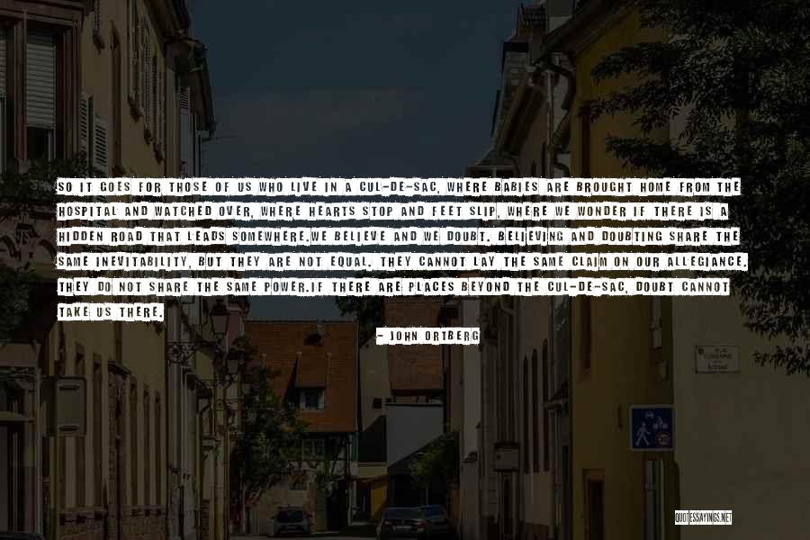 Cul De Sac Quotes By John Ortberg Cul De Sac Quotes By John Ortberg