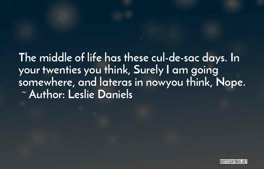 Cul De Sac Quotes By Leslie Daniels