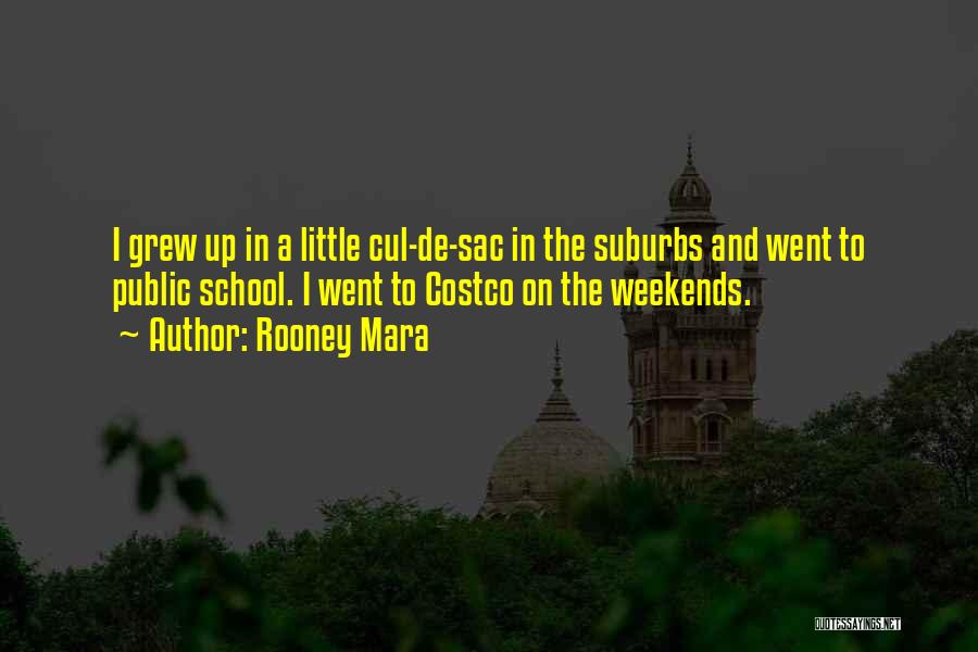Cul De Sac Quotes By Rooney Mara