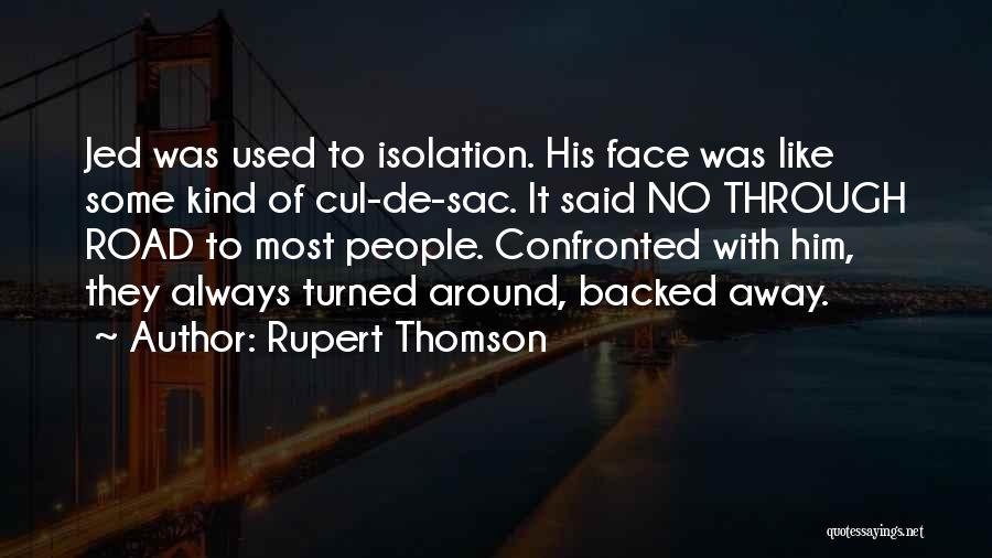 Cul De Sac Quotes By Rupert Thomson