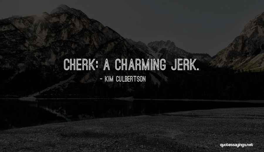 Culbertson Quotes By Kim Culbertson Culbertson Quotes By Kim Culbertson