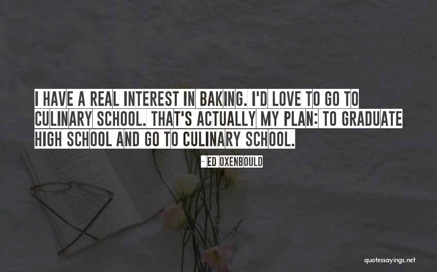 Culinary Quotes By Ed Oxenbould