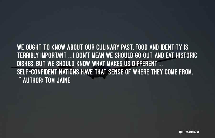 Culinary Quotes By Tom Jaine