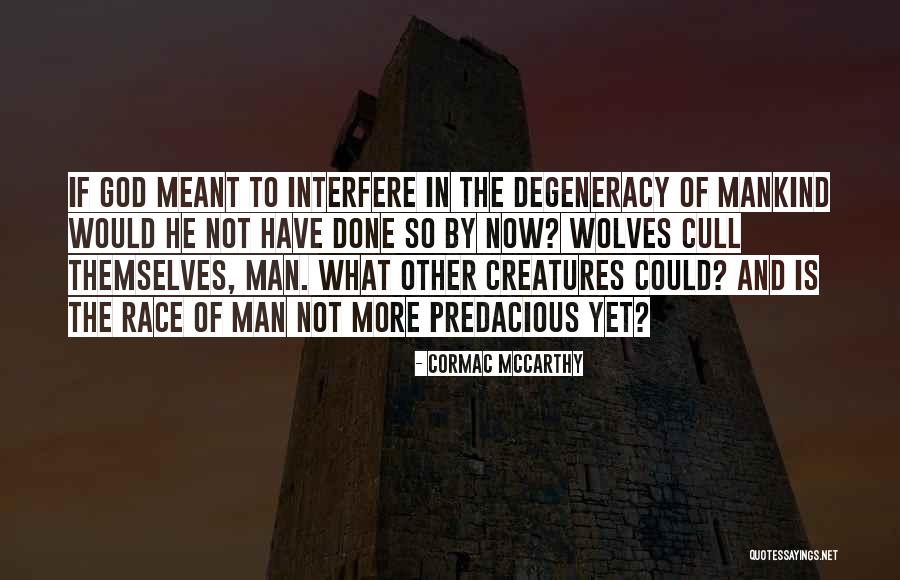 Cull Quotes By Cormac McCarthy Cull Quotes By Cormac McCarthy
