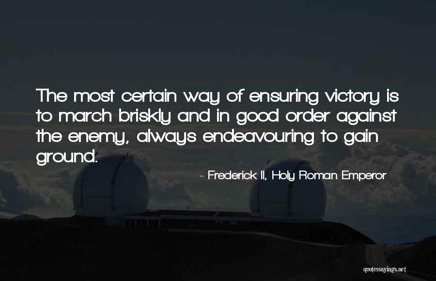Culliver 49ers Quotes By Frederick II, Holy Roman Emperor Culliver 49ers Quotes By Frederick II, Holy Roman Emperor
