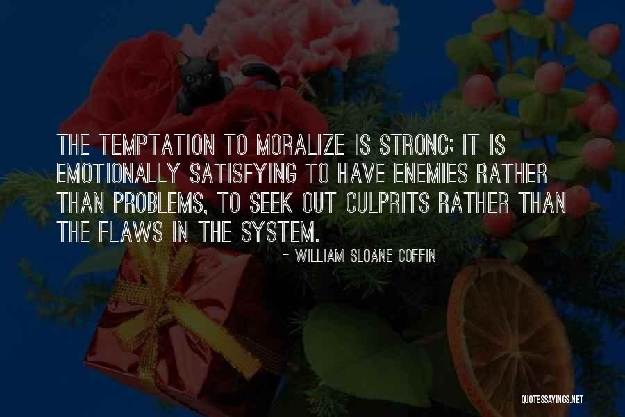 Culprits Quotes By William Sloane Coffin