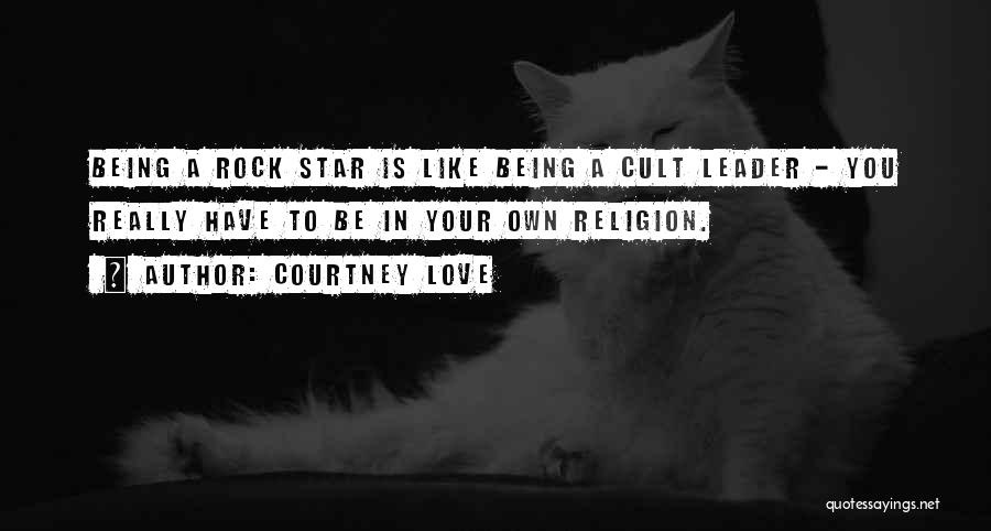 Cult Love Quotes By Courtney Love