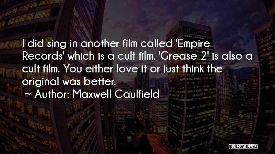 Cult Love Quotes By Maxwell Caulfield